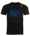 WEALTH IS MEASURED IN TIME short sleeved T