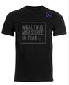 WEALTH IS MEASURED IN TIME short sleeved T