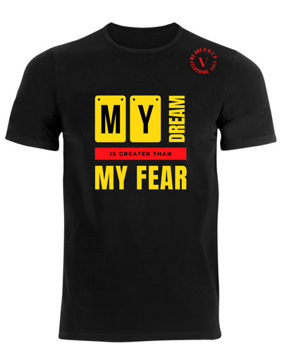 My Dream Is Greater Than My Fear short sleeve T