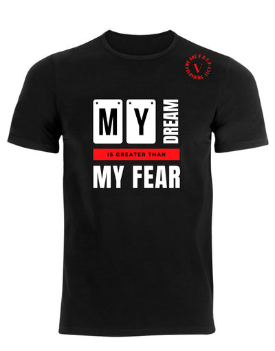 My Dream Is Greater Than My Fear short sleeve T