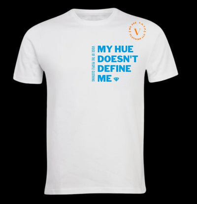 "My Hue Doesn't Define Me" short sleeve T