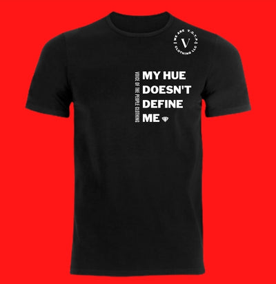 "My Hue Doesn't Define Me" short sleeve T