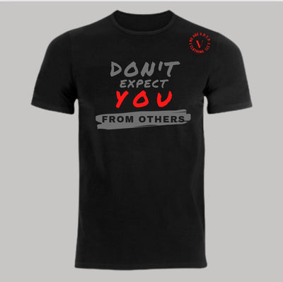 Don't expect you from others short sleeved T